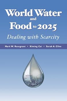 World Water and Food to 2025: Dealing With Scarcity