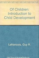 Of Children: Introduction to Child Development 0534008062 Book Cover