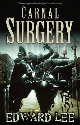 [Carnal Surgery] (By: Edward Lee) [published: March, 2011]