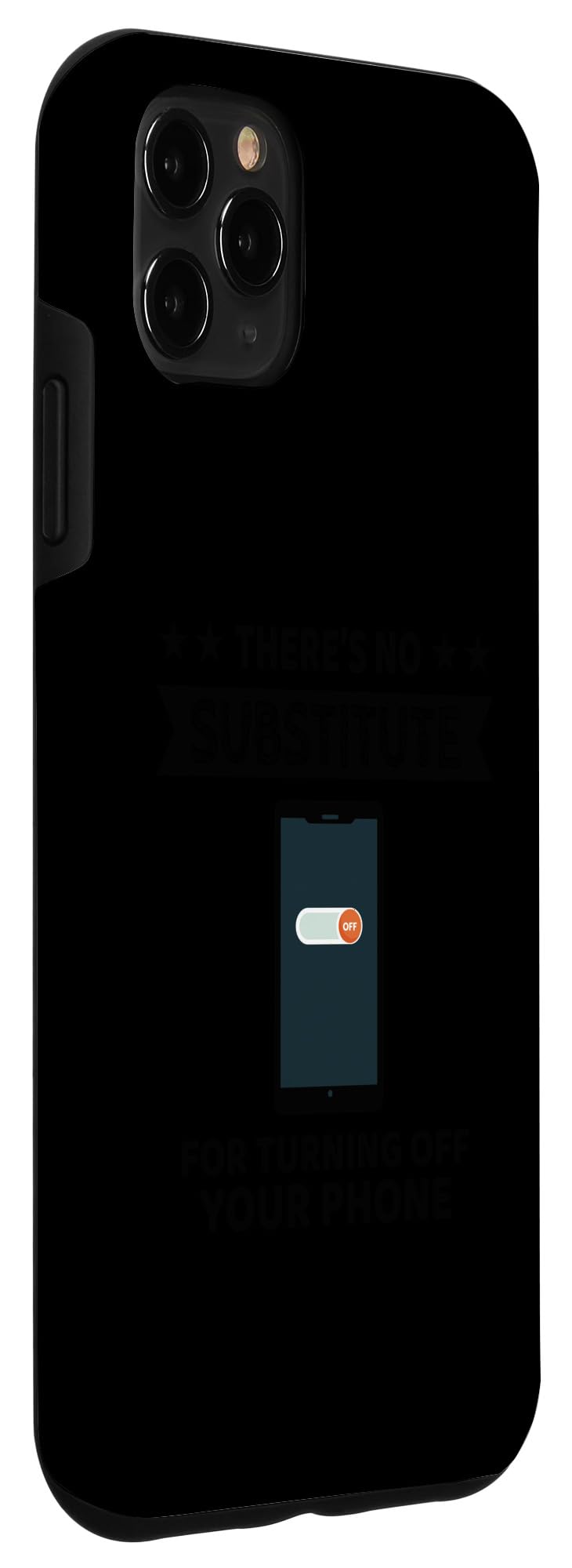 iPhone 11 Pro Max There's No Substitute Turning Off Your Phone Digital Detox Case - Image 3