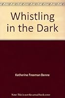 Whistling in the Dark B000R85W9Y Book Cover