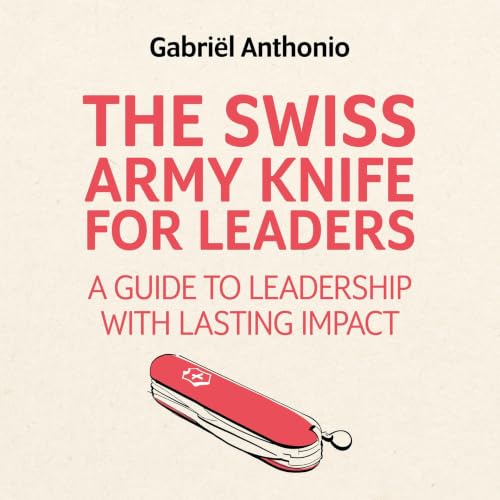 The Swiss Army Knife for Leaders cover art