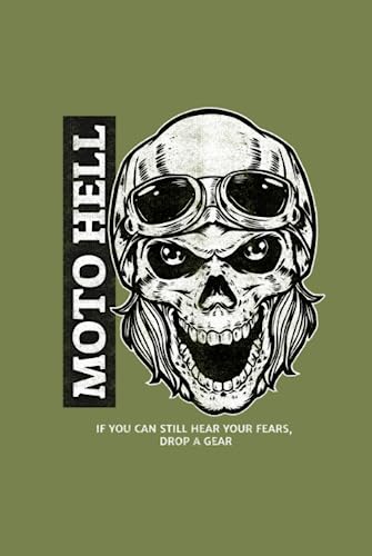  Moto Hell, If You Can Still Hear Your Fears, Drop A Gear