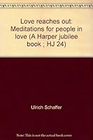 Love reaches out: Meditations for people in love 0060670819 Book Cover