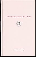 Bibliothekswissenschaft in Berlin 3447042109 Book Cover