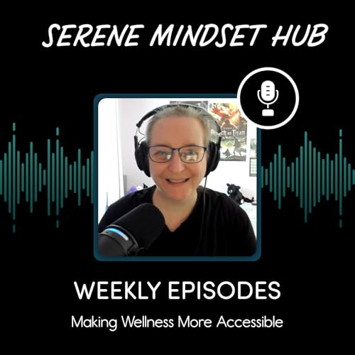 『Serene Mindset Hub Podcast』のカバーアート