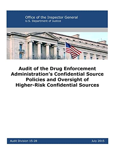 Audit of the Drug Enforcement Administration’s Confidential Source Policies and Oversight of Higher-Risk Confidential Sources