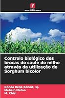 Controlo biológico dos brocas do caule do milho através da utilização de Sorghum bicolor 6209295266 Book Cover