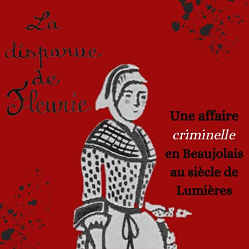 La disparue de Fleurie. Une affaire criminelle en Beaujolais. copertina