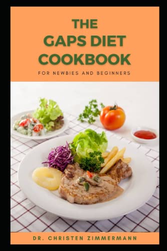 THE GAPS DIET COOKBOOK FOR NEWBIES AND BEGINNERS