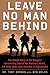 Produktbild Leave No Man Behind: The Untold Story of the Rangers Unrelenting Search for Marcus Luttrell, the Navy SEAL Lone Survivor in Afghanistan