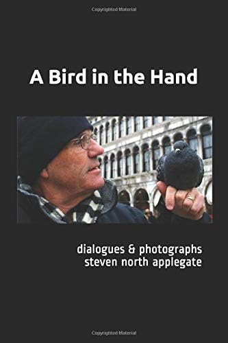 A Bird in the Hand: dialogues & photographs