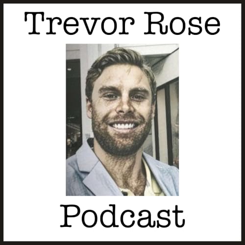 The Trevor Rose Podcast cover art