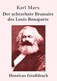 Der achtzehnte Brumaire des Louis Bonaparte (Großdruck) - Karl Marx 