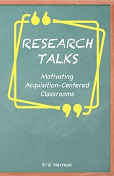 Paperback Research Talks: Motivating Acquisition-Centered Classrooms Book