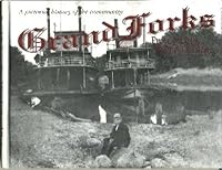 Grand Forks Proud People Proud Heritage North Dakota B00147RZ8I Book Cover
