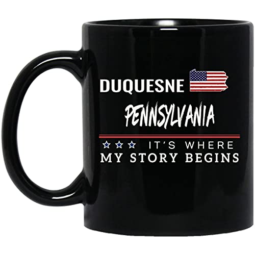 American Flag Mug Duquesne Pennsylvania Coffee Cup It's Where My Story Begins 4th of July Coffee Mug Patriotic Gift Independence Day Memorial Day Tea Cup 11oz Black