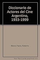 Diccionario de Actores del Cine Argentino, 1933-1999 950051205X Book Cover