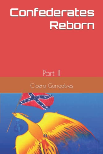Confederates Reborn: Part II