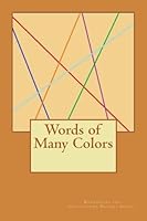 Words of Many Colors 0692740503 Book Cover