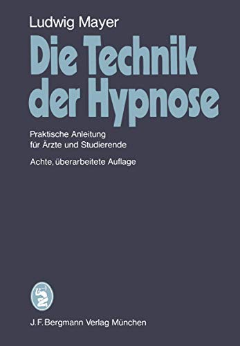 Preisvergleich Produktbild Die Technik der Hypnose: Praktische Anleitung für Ärzte und Studierende