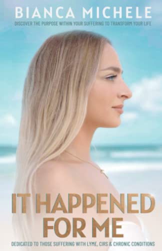 It Happened For Me: Discover the purpose within your suffering