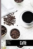 Caffè quaderno: quaderno per Caffè gli amanti | Caffè Diario - 110 pagine, 6x9 pollici
