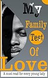 My Family Test of love.: (10 secrets characters needed by every mother in-law.) (English Edition)