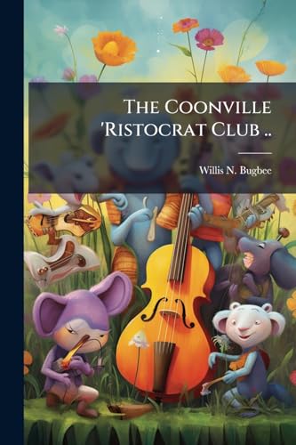 The Coonville 'Ristocrat Club ..