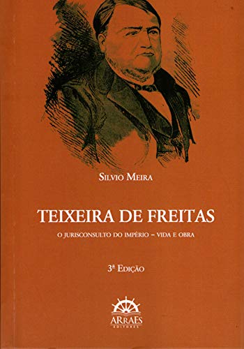 Teixeira de Freitas: o jurisconsulto do império