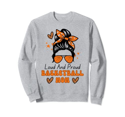 Loud And Proud Baloncesto Mamá Messy Moño Leopardo Día de la Madre Sudadera