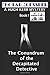 The Conundrum of the Decapitated Detective: The Hugh Kerr Mystery Series Book I