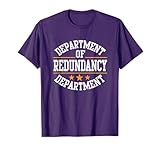 Funny Department Of Redundancy Department Office T-Shirt T-Shirt
