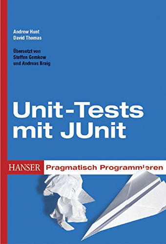 Pragmatisch Programmieren - Unit-Tests mit JUnit : Hunt, Andrew, Thomas ...