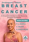 BREAST CANCER — A Comprehensive Guide from Basics to Targeted Treatments: OncoVanguard Textbook Series (OncoVanguard Reference Book)