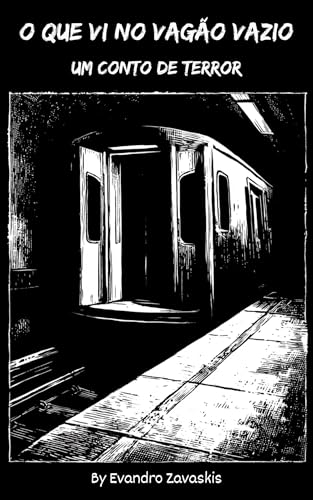 O que vi no vagão vazio: um conto de terror