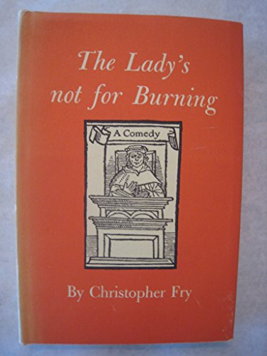 The lady's not for burning;: A comedy B0007H12H6 Book Cover