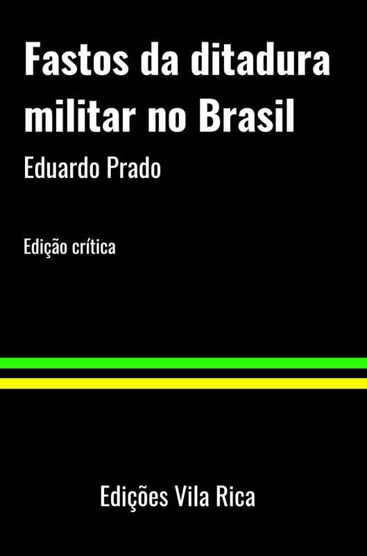 Fastos da Ditadura Militar no Brasil