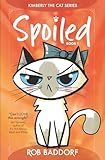 Spoiled: Book 1 (Kimberly the Cat Series. Funny Christian Adventure, for kids ages 8 to 12.)