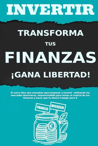 INVERTIR: Masterclass para que la Bolsa Riegue tus Finanzas (¡Los libros de finanzas e inversión para constructores de...