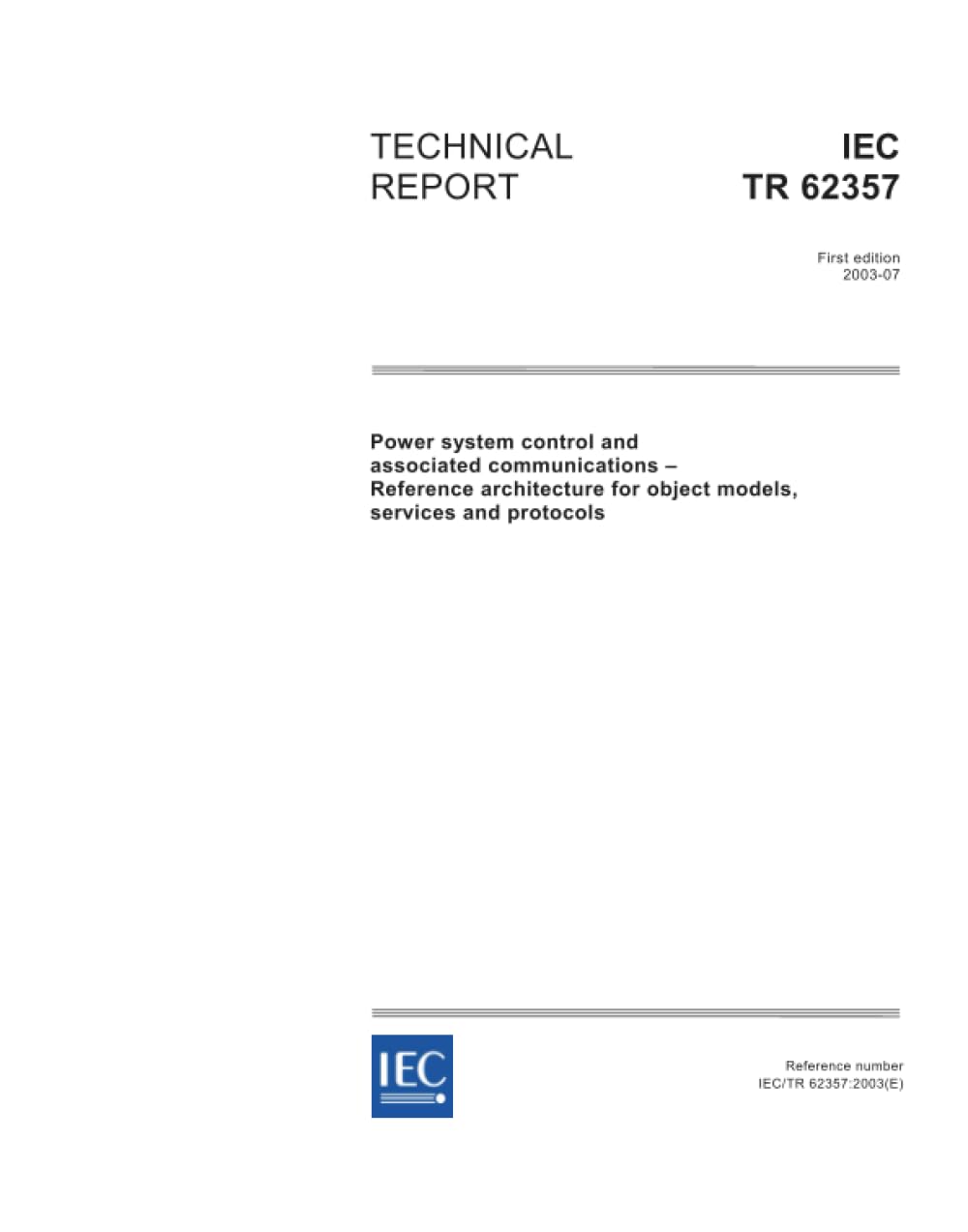 IEC/TR 62357 Ed. 1.0 en:2003, Power system control and associated communications - Reference architecture for object models, services and protocols