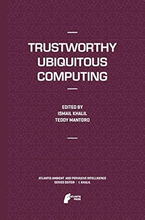 Trustworthy Ubiquitous Computing: 6 2012th Edition book cover