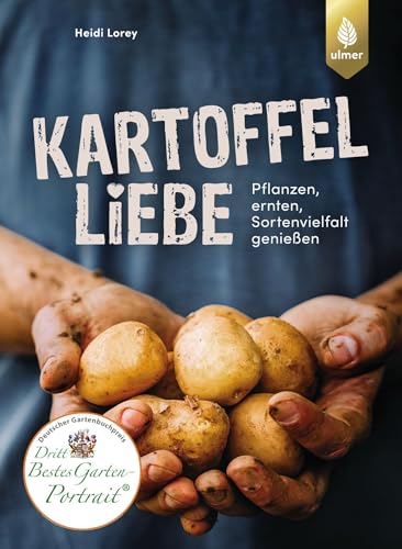 Kartoffelliebe: Pflanzen, ernten, Sortenvielfalt genießen