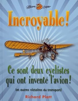 Paperback incroyable! ce sont deux cyclistes qui ont invente l'avion [French] Book