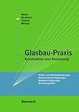 Glasbau-Praxis: Konstruktion und Bemessung