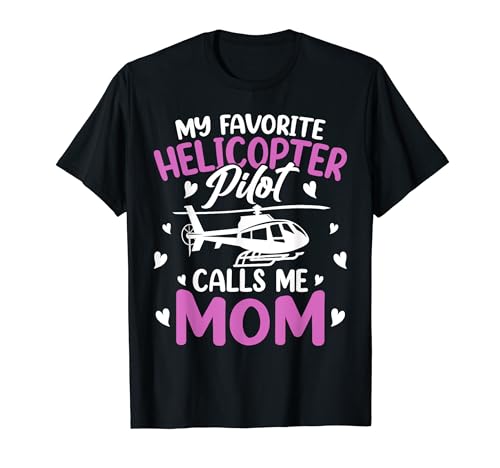 Helicóptero Mamá Piloto Madre Heli Mamá Divertido Volando Padres Camiseta