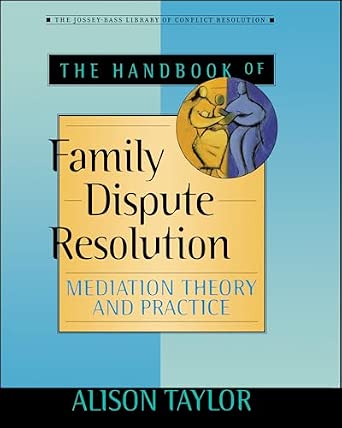 The of Handbook Family Dispute Resolution: Mediation Theory and Practice book cover