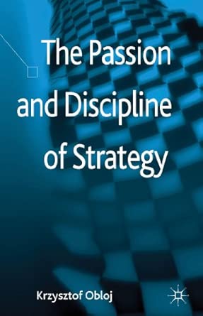 The Passion and Discipline of Strategy 2013th Edition book cover