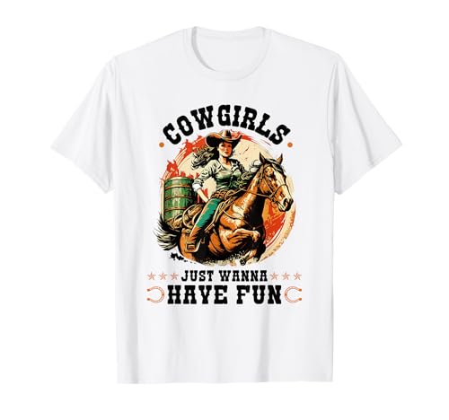 Barrel Racing Rodeo Cowgirls Wanna Have Fun, Barrel Racer T-Shirt