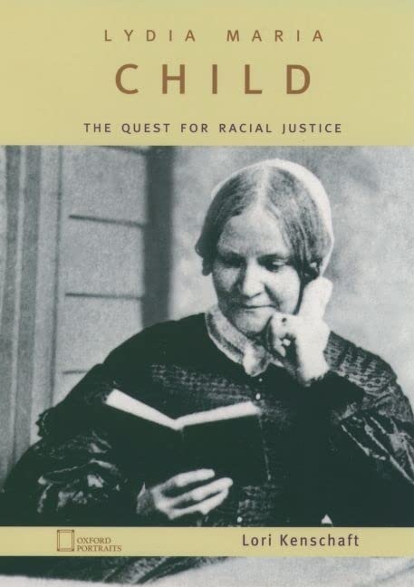 Lydia Maria Child: The Quest for Racial Justice (Oxford Portraits)      Hardcover – October 24, 2002